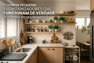 Cozinha pequena: 10 organizadores que funcionam de verdade (e cabem no orçamento)