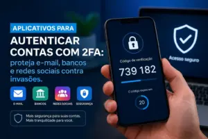 2FA em aplicativos para segurança: e-mail, bancos, redes sociais
